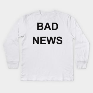 BAD NEWS Kids Long Sleeve T-Shirt